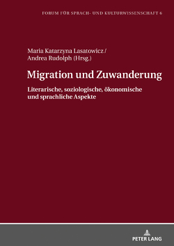 Migration und Zuwanderung von Lasatowicz,  Maria K., Rudolph,  Andrea