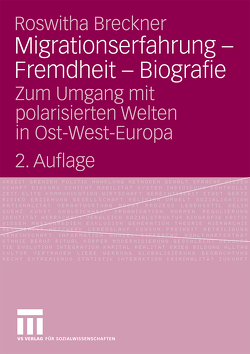 Migrationserfahrung – Fremdheit – Biografie von Breckner,  Roswitha