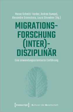 Migrationsforschung (inter)disziplinär von Dinnebier,  Laura, Graevskaia,  Alexandra, Rumpel,  Andrea, Schmitz-Vardar,  Merve