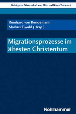 Migrationsprozesse im ältesten Christentum von Allen,  Garrick, Bendemann,  Reinhard von, Börner-Klein,  Dagmar, Dietrich,  Walter, Gielen,  Marlis, Gmainer-Pranzl,  Franz, Günther,  Linda-Marie, Krumm,  Jennifer, Leibold,  Steffen, Müller-Fieberg,  Rita, Ostmeyer,  Karl-Heinrich, Poplutz,  Uta, Schart,  Aaron, Scoralick,  Ruth, Tiwald,  Markus, Wick,  Peter, Wypadlo,  Adrian