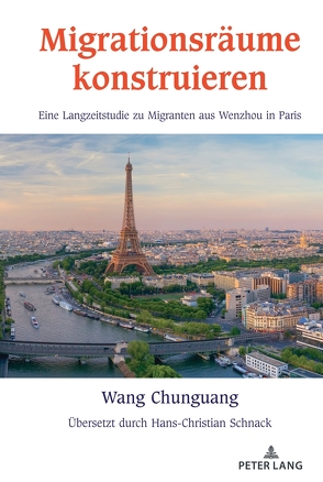 Migrationsräume konstruieren von Wang,  Chunguang