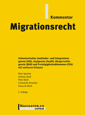 Migrationsrecht Kommentar von Bolzli,  Peter, de Weck,  Fanny, Hruschka,  Constantin, Priuli,  Valerio, Spescha,  Marc, Zünd,  Andreas