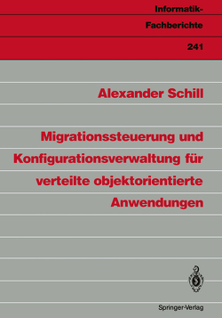 Migrationssteuerung und Konfigurationsverwaltung für verteilte objektorientierte Anwendungen von Schill,  Alexander