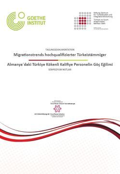 Migrationstrends hochqualifizierter Türkeistämmiger / Almanya´daki Türkiye Kökenli Kalifiye Personelin Göç Eğilimi von Aver,  Caner, Sentürk,  Cem