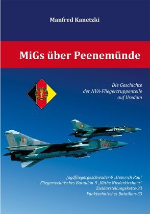 MiGs über Peenemünde von Kanetzki,  Manfred