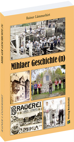 Mihlaer Geschichte(n) von Heimat- und Verkehrsvereins e.V. Mihla, Lämmerhirt,  Rainer