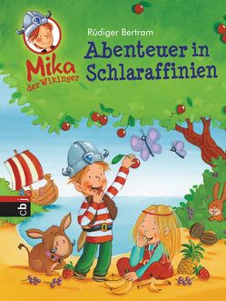 Mika der Wikinger – Abenteuer in Schlaraffinien von Bertram,  Rüdiger, Kraushaar,  Sabine