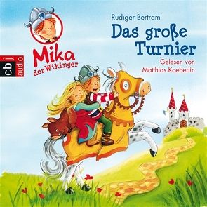 Mika der Wikinger – Das große Turnier von Bertram,  Rüdiger, Koeberlin,  Matthias