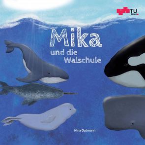 Mika und die Walschule von Gutmann,  Nina