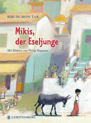 Mikis, der Eseljunge von Blatnik,  Meike, Dumon Tak,  Bibi, Hopman,  Philip