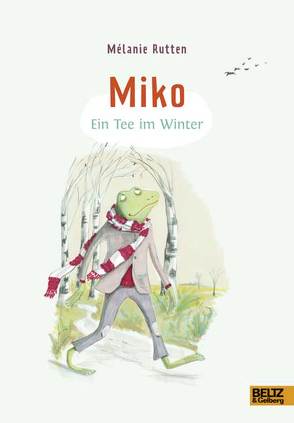 Miko. Ein Tee im Winter von Rutten,  Mélanie, Scheffel,  Tobias