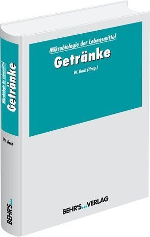 Mikrobiologie der Lebensmittel von Back,  Prof. Dr. Ing. Werner