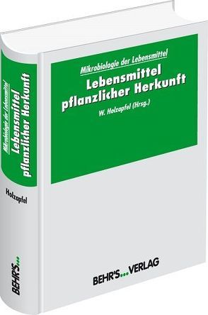 Mikrobiologie der Lebensmittel von Holzapfel,  Wilhelm