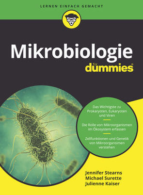 Mikrobiologie für Dummies von Hemschemeier,  Susanne Katharina, Kaiser,  Julienne C., Stearns,  Jennifer, Surette,  Michael