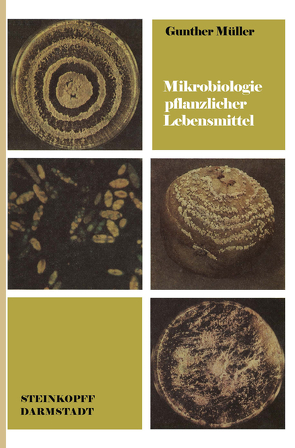 Mikrobiologie pflanzlicher Lebensmittel von Müller,  G.