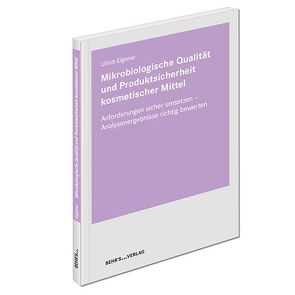 Mikrobiologische Qualität und Produktsicherheit kosmetischer Mittel von Eigener,  Dr. Ulrich