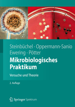 Mikrobiologisches Praktikum von Ewering,  Christian, Oppermann-Sanio,  Fred Bernd, Pötter,  Markus, Steinbüchel,  Alexander