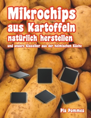 Mikrochips aus Kartoffeln natürlich herstellen von Pommes,  Pia