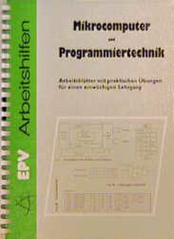 Mikrocomputer und Programmiertechnik von Schmid,  Martin u.a.