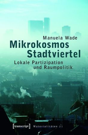 Mikrokosmos Stadtviertel von Wade,  Manuela