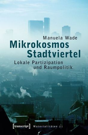 Mikrokosmos Stadtviertel von Wade,  Manuela