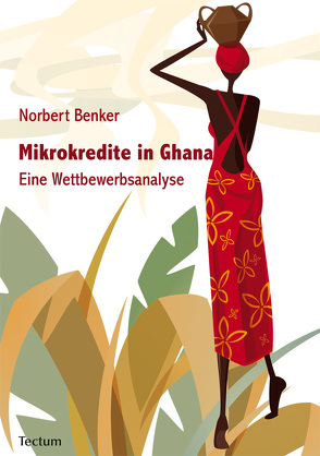 Mikrokredite in Ghana. von Benker,  Norbert