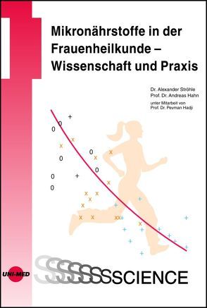 Mikronährstoffe in der Frauenheilkunde – Wissenschaft und Praxis von Hahn,  Andreas, Ströhle,  Alexander