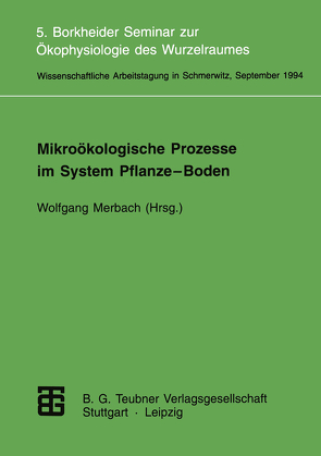 Mikroökologische Prozesse im System Pflanze-Boden von Merbach,  Wolfgang