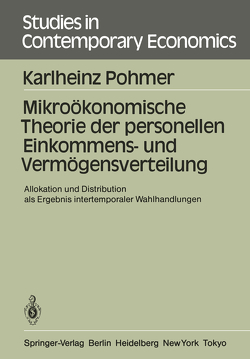 Mikroökonomische Theorie der personellen Einkommens- und Vermögensverteilung von Pohmer,  Karlheinz