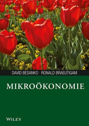 Mikroökonomie von Besanko,  David, Braeutigam,  Ronald, Hilgner,  Brigitte, Lamberty-Klaas,  Isabel