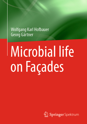 Microbial life on Facades von Gärtner,  Georg, Hofbauer,  Wolfgang Karl