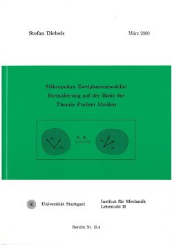 Mikropolare Zweiphasenmodelle: Formulierung auf der Basis der Theorie Poröser Medien von Diebels,  Stefan
