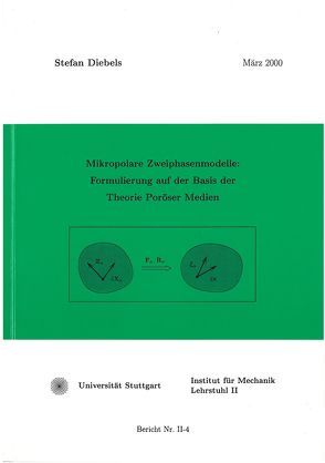 Mikropolare Zweiphasenmodelle: Formulierung auf der Basis der Theorie Poröser Medien von Diebels,  Stefan