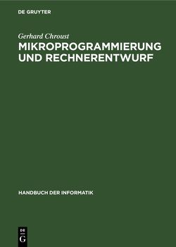 Mikroprogrammierung und Rechnerentwurf von Chroust,  Gerhard