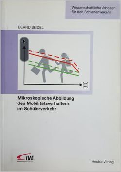 Mikroskopische Abbildung des Mobilitätsverhaltens im Schülerverkehr von Seidel,  Bernd