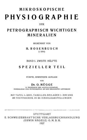 Mikroskopische Physiographie der Mineralien und Gesteine. Ein Hilfsbuch… / Die petrographisch wichtigen Mineralien und die Methoden ihrer Untersuchung. 2 Hälften von Mügge,  Otto, Rosenbusch,  Harry F