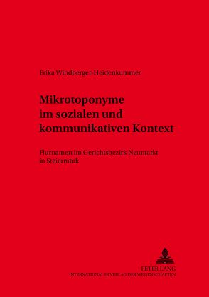 Mikrotoponyme im sozialen und kommunikativen Kontext von Windberger-Heidenkummer,  Erika