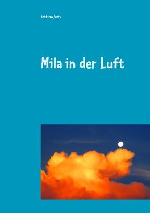 Mila in der Luft von Janis,  Bettina