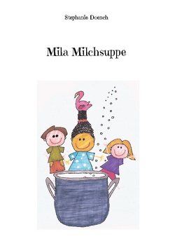 Mila Milchsuppe von Doench,  Stephanie