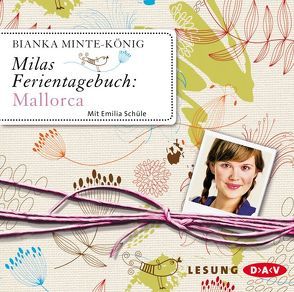 Milas Ferientagebuch: Mallorca von Minte-König,  Bianka, Schüle,  Emilia