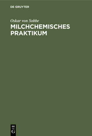 Milchchemisches Praktikum von Sobbe,  Oskar von