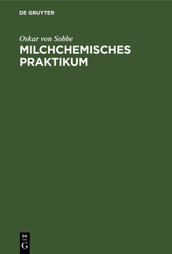 Milchchemisches Praktikum von Sobbe,  Oskar von