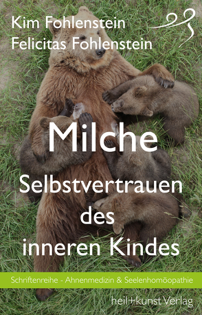 Milche – Selbstvertrauen des inneren Kindes von Fohlenstein,  Felicitas, Fohlenstein,  Kim