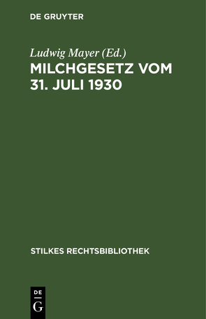 Milchgesetz vom 31. Juli 1930 von Mayer,  Ludwig