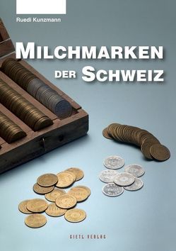 Milchmarken der Schweiz von Kunzmann,  Ruedi