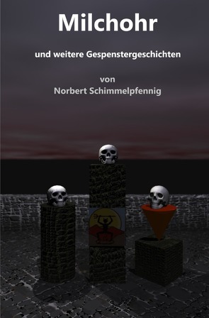 Milchohr und weitere Gespenstergeschichten von Schimmelpfennig,  Norbert