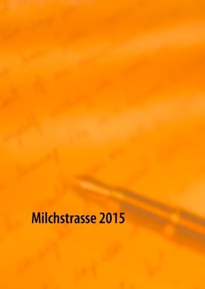 Milchstrasse 2015 von Lacks,  Klaus Hermann