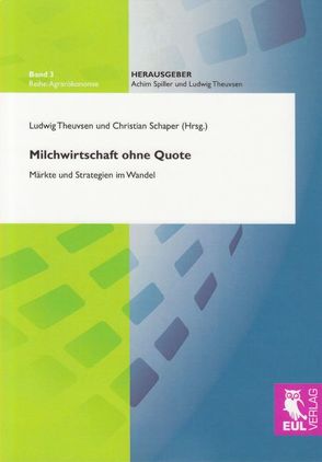 Milchwirtschaft ohne Quote von Schaper,  Christian, Theuvsen,  Ludwig