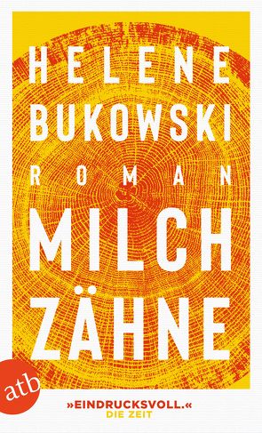 Milchzähne von Bukowski,  Helene