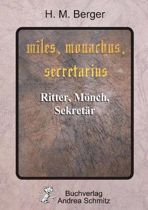 miles, monachus, secretarius von Berger,  H. M.